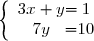 \left \lbrace \begin{array}{c @{ = } c} 3x + y & 1 \\ 7y & 10 \\ \end{array} \right.